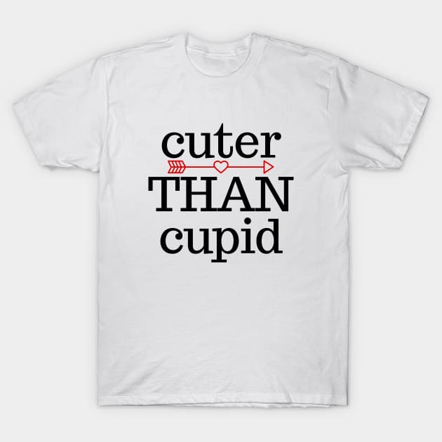 Cuter than Cupid T-Shirt by Mplanet